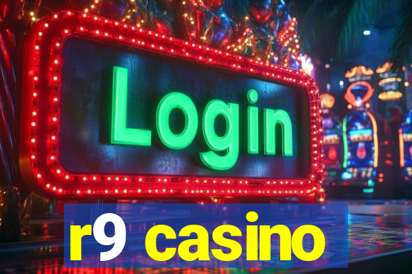 r9 casino